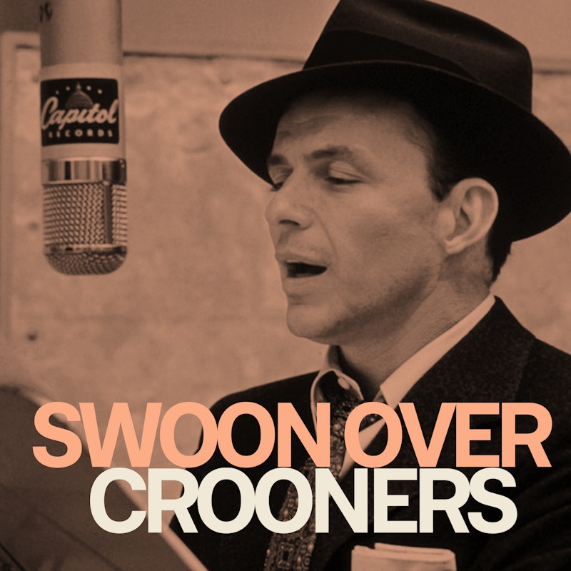 Swoon Over Crooners